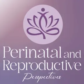 Perinatal & Reproductive Perspectives