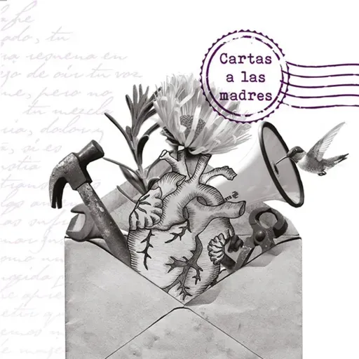 CARTAS A LAS MADRES • HE APRENDIDO DE USTEDES • GABRIELA HUERTA TAMAYO