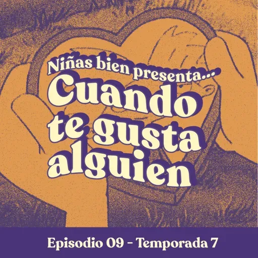 El horror de que te guste alguien - T7E9