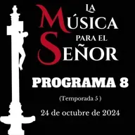 LA MÚSICA PARA EL SEÑOR (Temporada 5) -Programa 8, 24 de octubre de 2024-
