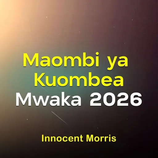 MAOMBI YA KUOMBEA MWAKA 2026 - Innocent Morris