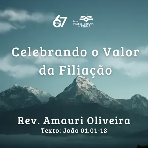 Celebrando o Valor da Filiação | Rev. Amauri Oliveira