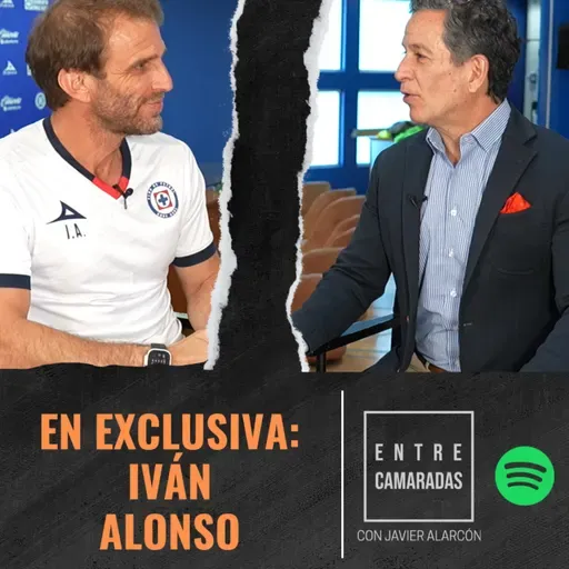 Entre Camaradas | En Exclusiva | Iván Alonso | Javier Alarcón