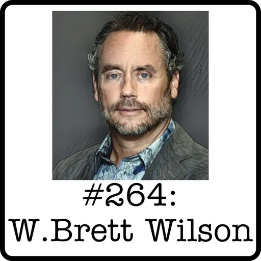 #264: W. Brett Wilson (Prairie Merchant) - FirstEnergy ~1992 & Dragons' Den Lessons