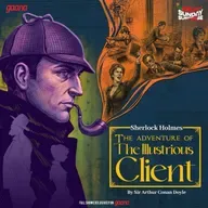Sherlock Holmes - The Case of the Illustrious Client