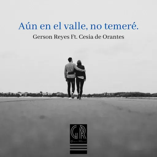 Aún en el valle, no temeré Ft. Cesia de Orantes 