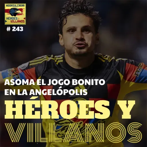T13E08 - HÉROES Y VILLANOS del Puebla (0-4) Club América + Anotó Veigol + Debutó Mejía + Sorpresa de Violante y mucho más