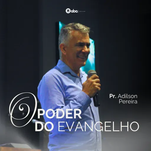 O PODER DO EVANGELHO | Pr. Adilson Pereira