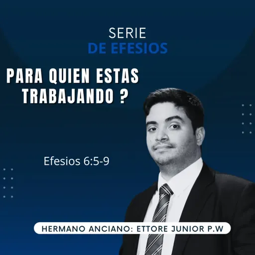Efesios 6: 5-9 | Para quien estas trabajando ? | IBHV