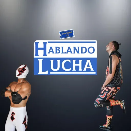 Hablando Lucha - Episodio 3 Season 3