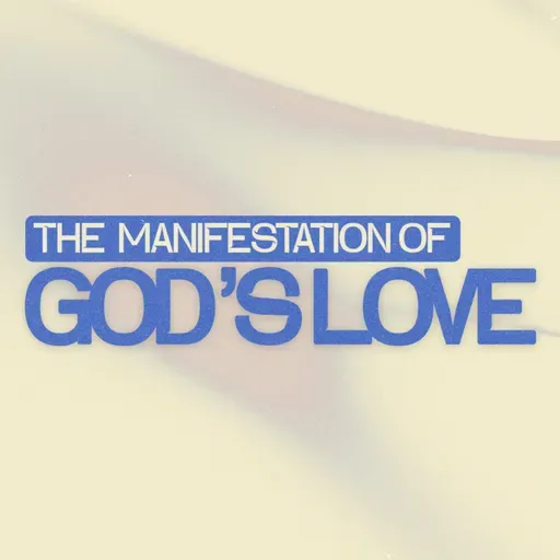 The Manifestation of God's Love