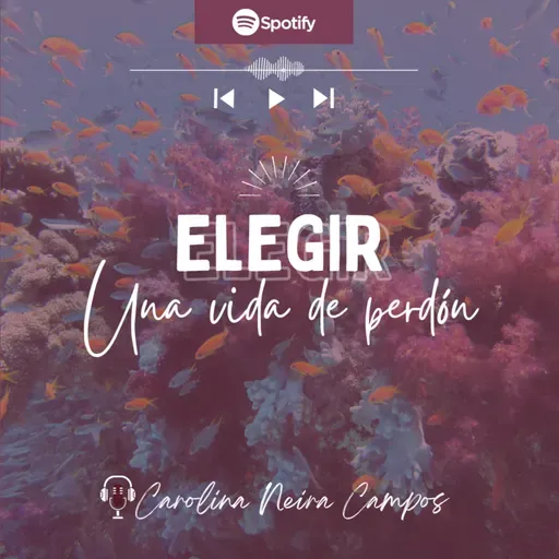 ELEGIR: Una vida de perdón
