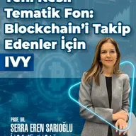 Yeni Nesil Tematik Fon: Blockchain’i Takip Edenler İçin IVY