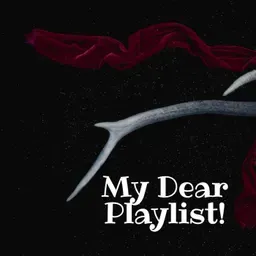 My Dear Playlist!