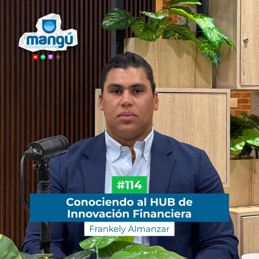 Conociendo al HUB de Innovación Financiera Ft. Frankely Almanzar #114