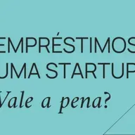 Empréstimos para uma startup? vale a pena? ( Pergunte ao VC 339)