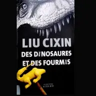 10 minutes chronique - Liu Cixin - Des dinosaures et des fourmis