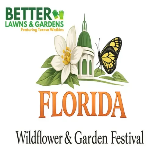 S2 Ep438: Better Lawns and Gardens - Hour 1 Florida Wildflower and Garden Festival March 28 2026