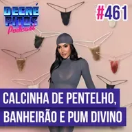 Decrépitos 461 - VACILO NEWS: Calcinha de pentelho, Banheirão do crime, Vagina dupla e Peidão divino