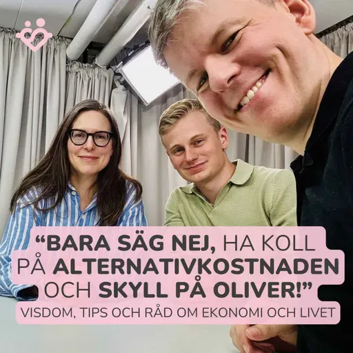 430. Bara säg nej, ha koll på alternativkostnaden och skyll på Oliver | Del 4 av 4: Visdom, tips och råd om ekonomi och livet