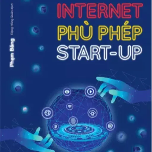 Sách nói Internet Phù Phép Start-Up - Phạm Băng | Voiz FM