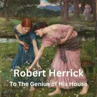 555 - Herrick - To The Genius of his house