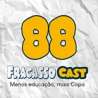 MENOS EDUCAÇÃO, MAIS COPA - FRACASSO CAST #88