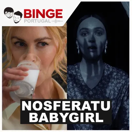 Nosferatu; Babygirl - Binge no Cinema #35