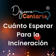Cuánto Esperar Para la Incineración