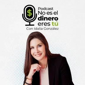 No es el dinero, eres tú. El podcast.