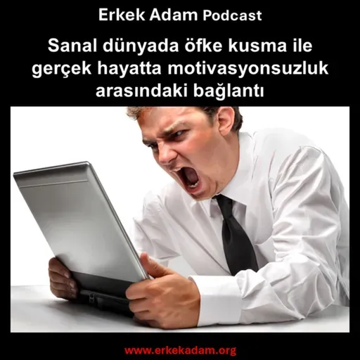 Sanal dünyada öfke kusma ile gerçek hayatta motivasyonsuzluk arasındaki bağlantı