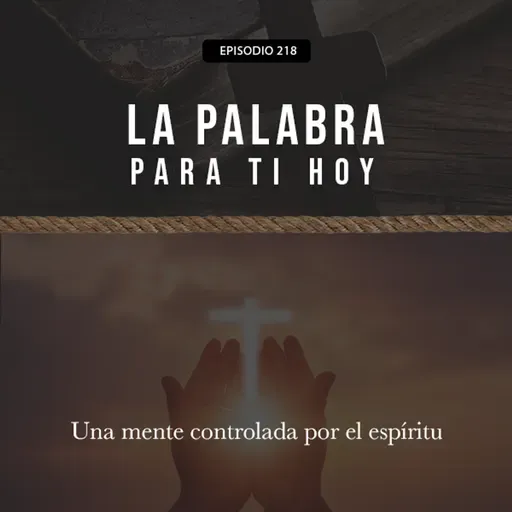 218: Una mente controlada por el espíritu
