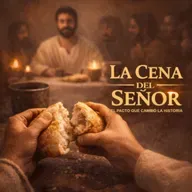 La Cena del Señor _ El pacto que cambió la historia