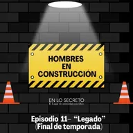 Episodio 11 – “Legado” (Final de temporada)