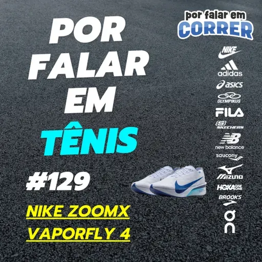 Por Falar em Tênis 129 - Nike ZoomX VaporFly 4