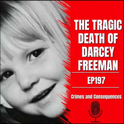EP197: The Tragic Death of Darcey Freeman