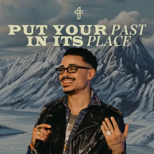 Put Your Past In Its Place // Forward (Part 2) // Charles Metcalf