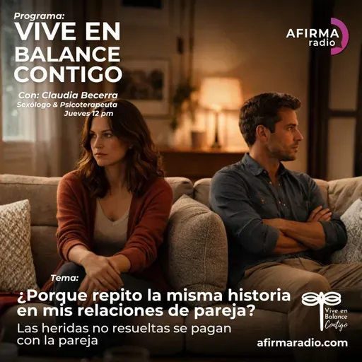 ¿Por qué repito la misma historia en mis relaciones de pareja? - Episodio 154