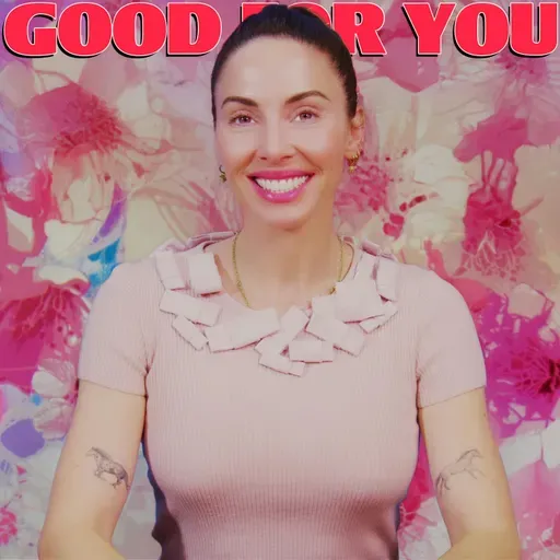 ADVICE FOR WOMEN IN THEIR 3O'S SPECTACULAR | Good For You #335