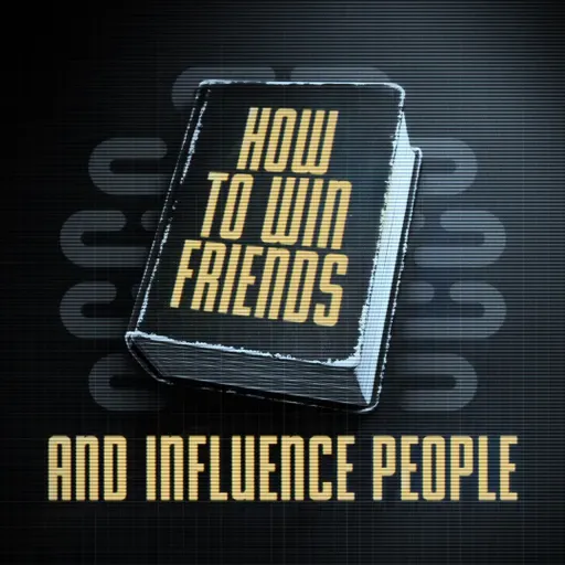 165: How to Win Friends and Influence People