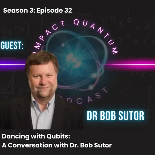 Dancing with Qubits - A Conversation with Dr. Bob Sutor