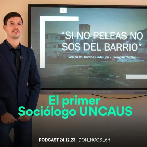 Desde el Conocimiento | El Primer Sociólogo UNCAUS