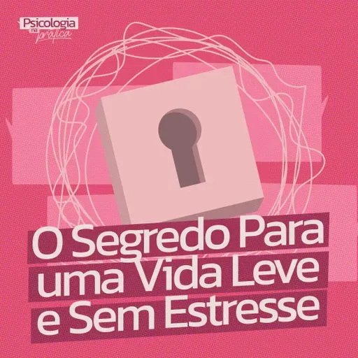#219  - ⁠Essencialismo: O Segredo para uma Vida Mais Leve e sem Estresse