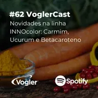 #62 VoglerCast: Foodtalk - Novidades na linha INNOcolor: Carmim, Urucum e Betacaroteno