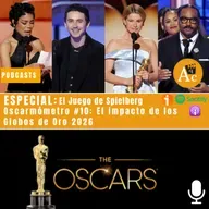 Oscarmómetro #10: El impacto de los Globos de Oro 2026