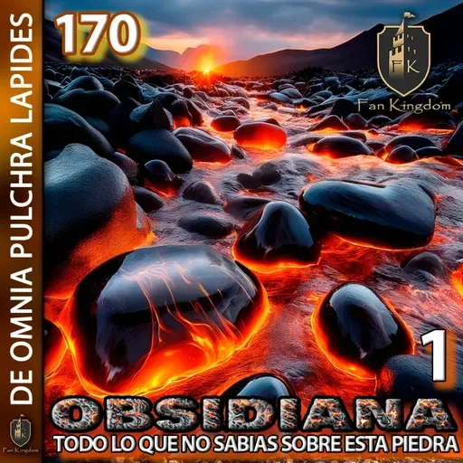 Descubre los secretos de la piedra obsidiana: propiedades, usos, curiosidades | fk170