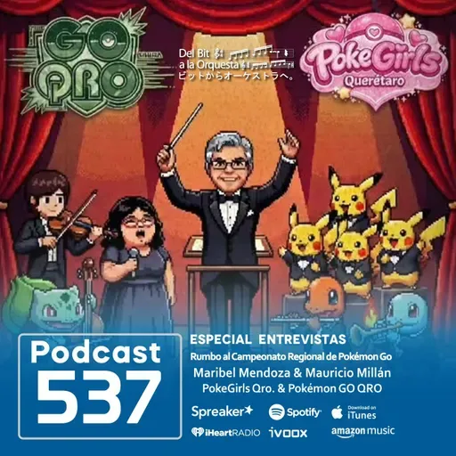 537 - Comunidad Pokémon Go QRO, Rumbo al Campeonato Regional