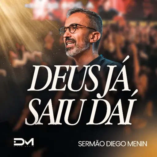 DEUS JÁ SAIU DAI