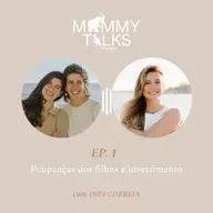 #185 Poupança dos filhos e Investimento. Com Inês Correia
