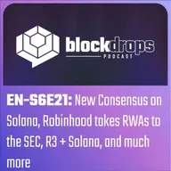 EN-S6E21: New Consensus on Solana, Robinhood takes RWAs to the SEC, R3 + Solana, and much more
